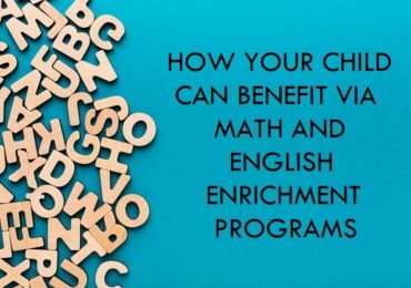 How Your Child Can Benefit Via Math and English Enrichment programs