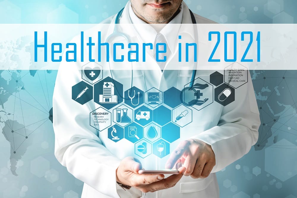 Healthcare in 2021 and the Future